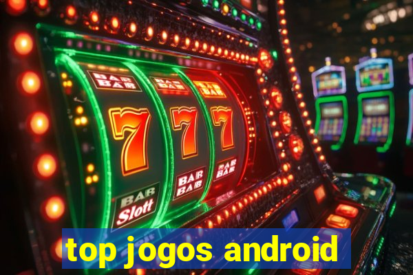 top jogos android